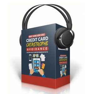 Credit Card Catastrophe Avoidance – Audio Course