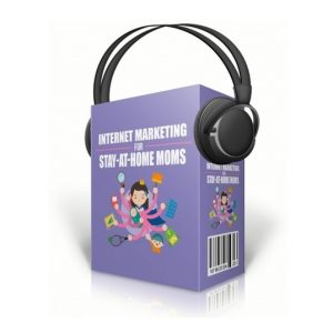 Internet Marketing for Stay at Home Moms – Audio Course